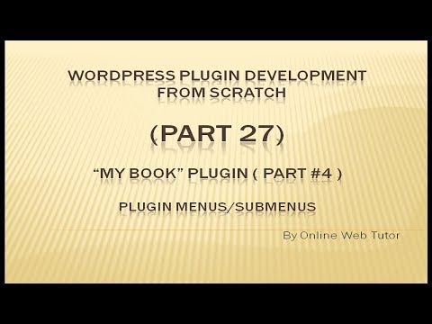 Wordpress Plugin Development tutorial from scratch Part 4 Wordpress Submenus of Plugin Menu