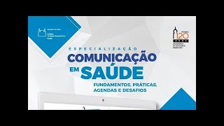 Especialização - Comunicação em Saúde: fundamentos, práticas, agendas e desafios.