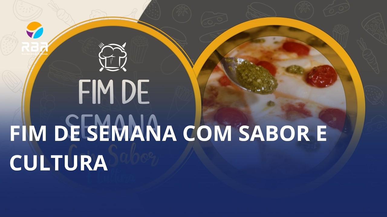 Fim de semana com sabor e cultura