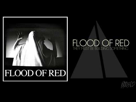 Flood of Red- They Must Be Building Something (Full EP)