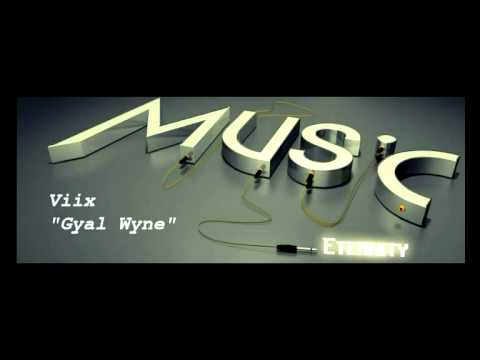 Viix "Gyal Wyne"