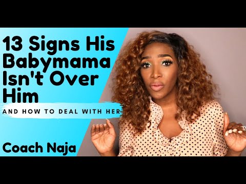 13 Signs Your Man's Babymama Is Not Over Him (and how to handle her)