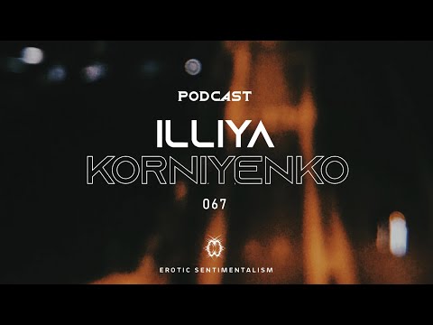 DIXRUPTCAST 067 | ILLIYA KORNIYENKO