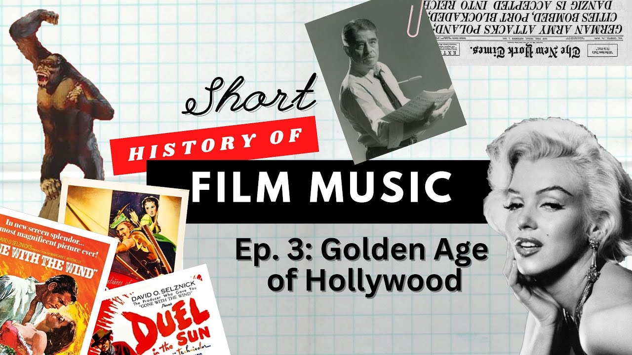 Short History of Film Music: Ep. 3 Golden Age of Hollywood
