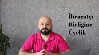 İhracatçı Birliklerine Üyelik