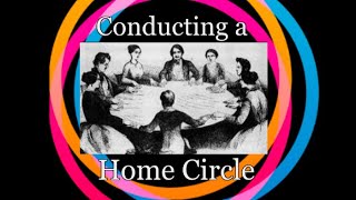 Conducting a home circle