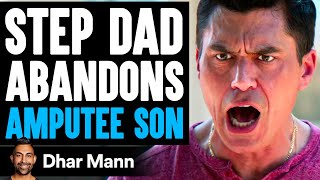 Step Dad ABANDONS Amputee SON, What Happens Next Is Shocking | Dhar Mann