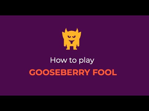 How to Play Gooseberry Fool