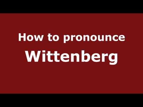 How to pronounce Wittenberg