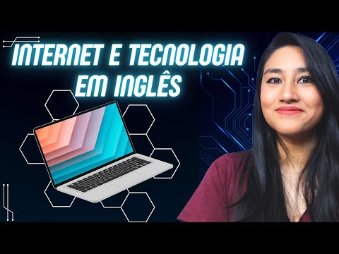 INTERNET E TECNOLOGIA EM INGLÊS: PALAVRAS, FRASES E TERMOS