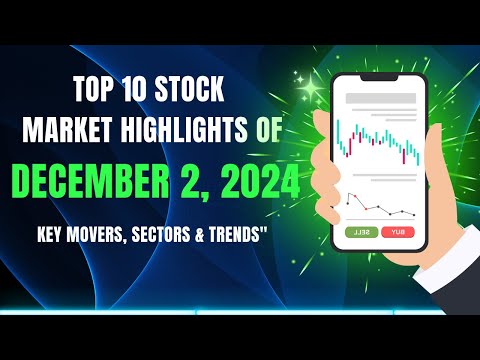 Top 10 Stock Market Highlights of December 2, 2024 | Key Movers, Sectors & Trends