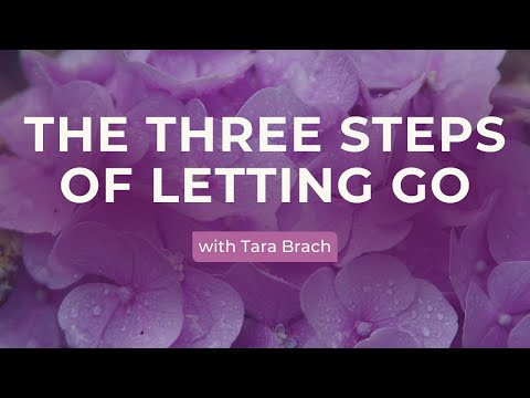 The Three Steps of Letting Go, with Tara Brach