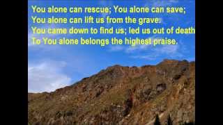 You Alone Can Rescue {with lyrics} - //Matt Redman, Jonas Myrin\\