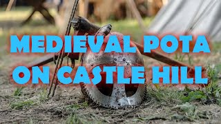 Medieval POTA At Castle Hill