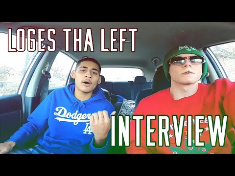 LOGES THA LEFT INTERVIEW