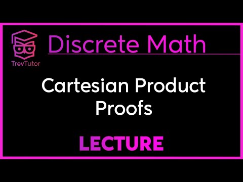 How to do a PROOF with CARTESIAN PRODUCTS - Discrete Mathematics