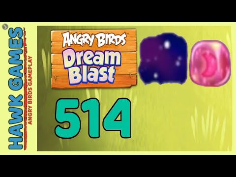 Angry Birds Dream Blast Level 514 - Walkthrough, No Boosters