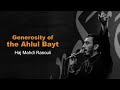Generosity Of The Ahlul Bayt Haj Mahdi Rasouli