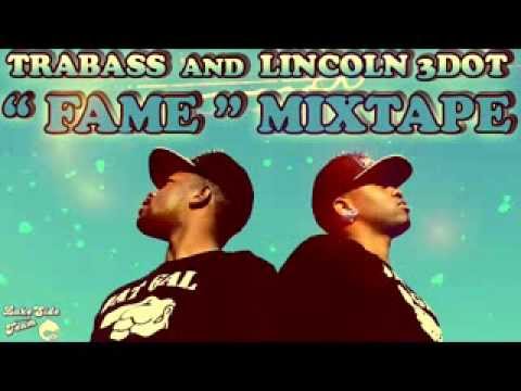 Andrew Trabass And Lincoln 3Dot ( FAME ) Mixtape - @XxRcKiddxX @TRABASS_TV @Lincoln3Dot