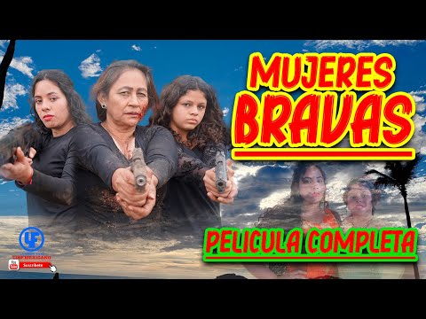 "Mujeres Bravas"  Película Mexicana corridos de Historia SubTitulada