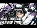 What If Deku Had The Venom Symbiote Full Series
