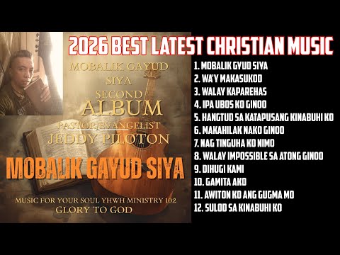 2026 LATEST BEST BISAYA CHRISTIAN WORSHIP - PTR. JEDDY PILOTON