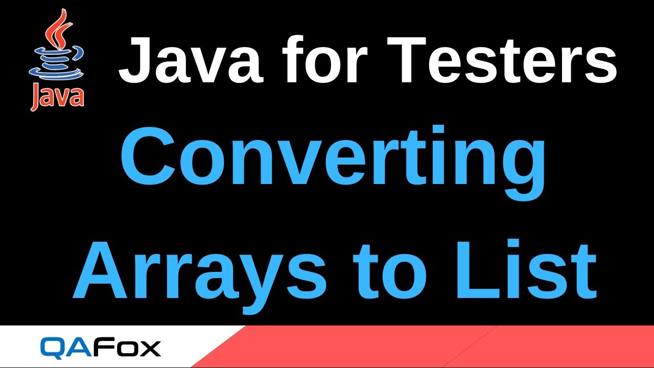 Java for Testers - Part 237 - Converting Arrays to List