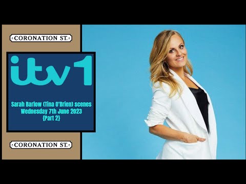 Coronation Street - Sarah Barlow (Tina O'Brien) scenes | Wednesday 7th June 2023 (Part 2)