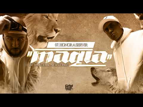 Bubaseta & @Aerstame_oficial - Honor a Servir - Magia