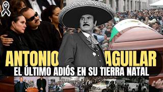 Así fue el ÚLTIMO ADIÓS al CHARRO DE MÉXICO, DON ANTONIO AGUILAR