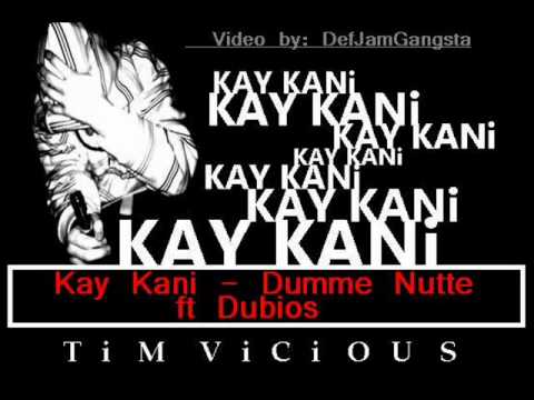 Kay Kani ft Dubios - Dumme Nutte