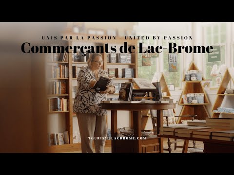 Commerçants de Lac-Brome - Unis par la passion • United by Passion