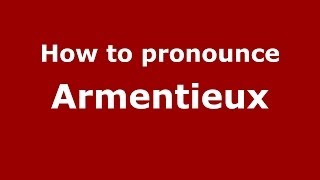 How to pronounce Armentieux