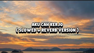 Download lagu Aku Cah Kerjo - Pendhoza ( Slowed Reverb Version ) mp3 Download lagu Aku Cah Kerjo - Pendhoza ( Slowed Reverb Version ) mp3