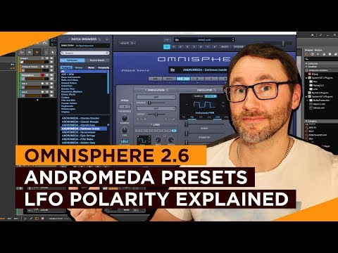 Omnisphere 2.6 Andromeda Presets & LFO polarity explained
