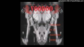 Monster Voodoo Machine - Bastard Is As Bastard Does