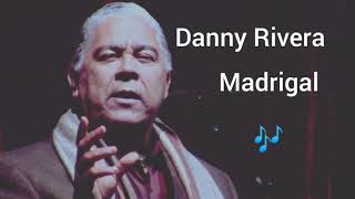 Madrigal - Danny Rivera (Letra)
