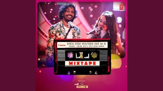 Sooraj Dooba Hain-Subha Hone Na De (From "T-Series Mixtape")