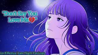 Download lagu Don’t Say You Love Me – JIN (Lo-fi Remix) 💜 | BTS Lo-fi Vibes for the Soul mp3 Download lagu Don’t Say You Love Me – JIN (Lo-fi Remix) 💜 | BTS Lo-fi Vibes for the Soul mp3