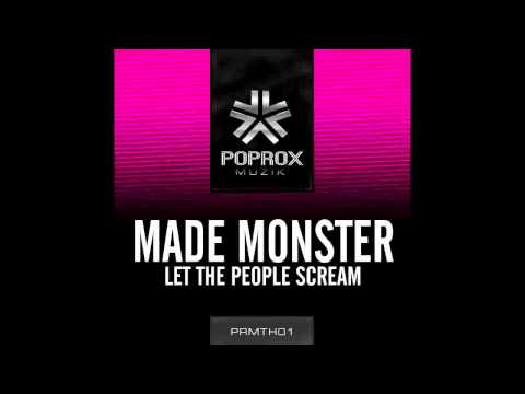 Made Monster - Let the People Scream (July 25th)