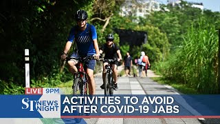 Activities to avoid after Covid-19 jabs | ST NEWS NIGHT