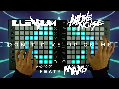 Kill The Noise & Illenium - Don’t Give Up On Me ft. Mako [Launchpad Cover]