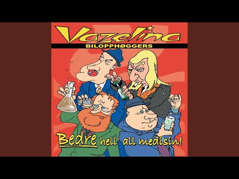 Bedre Hell All Medisin - Vazelina Bilopphøggers
