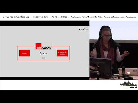 Compose :: Melbourne 2017 - Keira Hodgkison - The Why and How of ReasonML