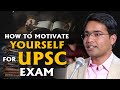 How To Motivate Yourself For UPSC Exam By Shaikh Salman