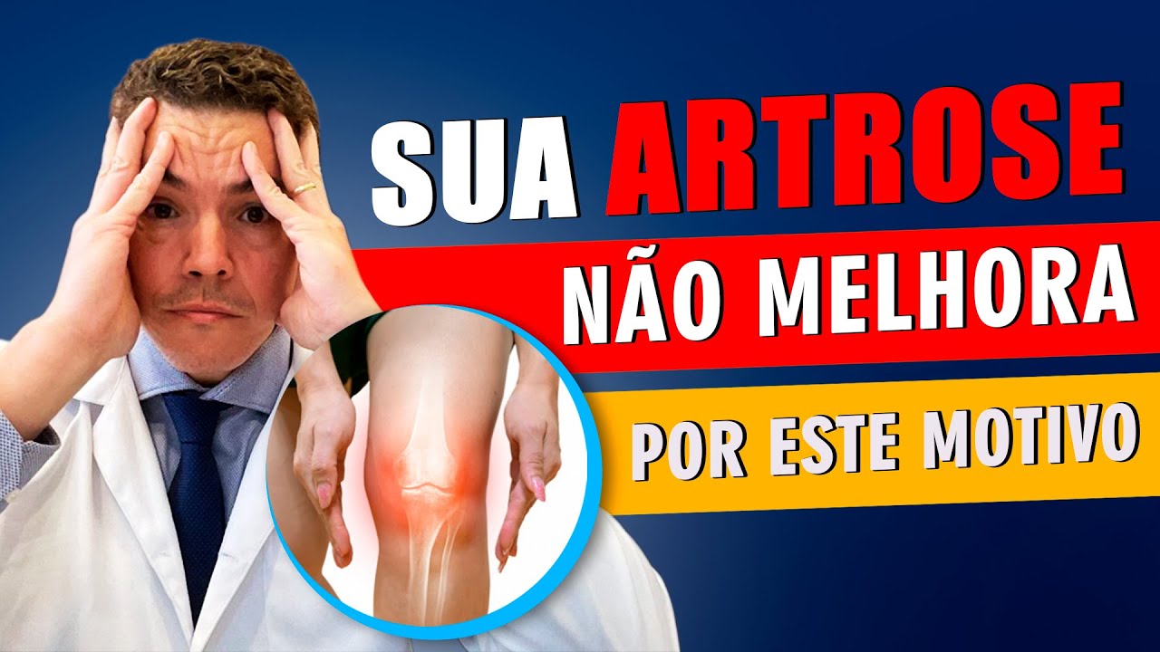 Sua ARTROSE NÃO MELHORA por esse motivo