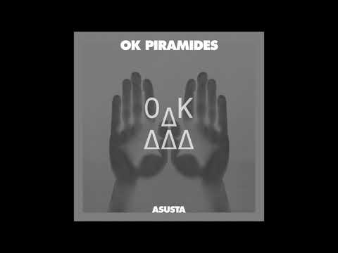 OK PIRAMIDES - ASUSTA (Full Album)