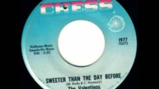 THE VALENTINOS ( Sweeter Than The Day Before )