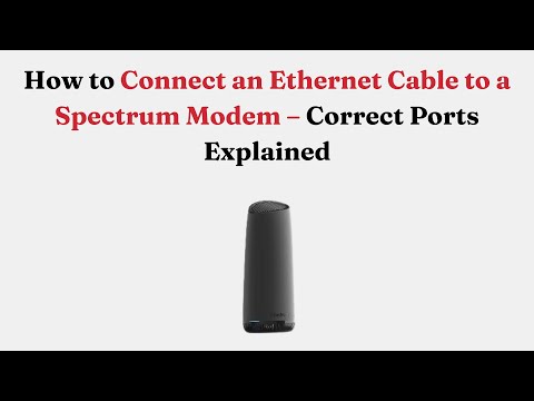 How to Connect an Ethernet Cable to a Spectrum Modem – Correct Ports Explained