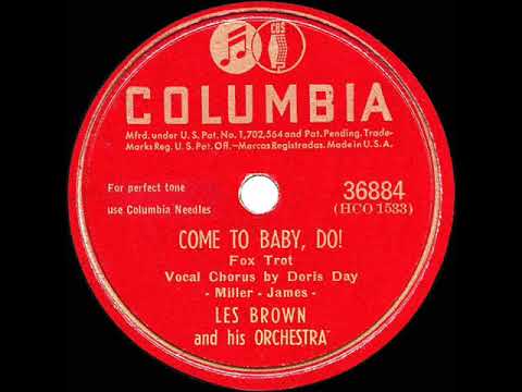 1945 Les Brown - Come To Baby, Do! (Doris Day, vocal)